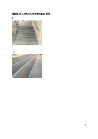 40
Types of staircase in Paradigm Mall
1.
2.
 