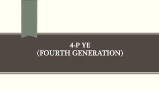 4-Р ҮЕ
(FOURTH GENERATION)
 