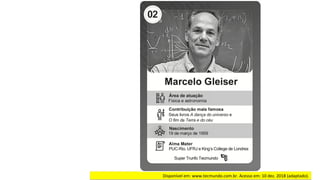 Disponível	em:	www.tecmundo.com.br.	Acesso	em:	10	dez.	2018	(adaptado).		
 