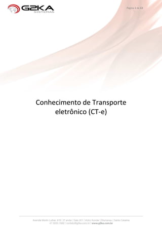 Página 1 de 13




Conhecimento de Transporte
     eletrônico (CT-e)
 