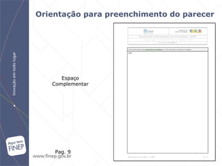 Orientação para preenchimento do parecer   Pag. 9 Espaço Complementar 