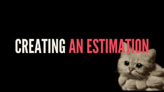 CREATING AN ESTIMATION
 