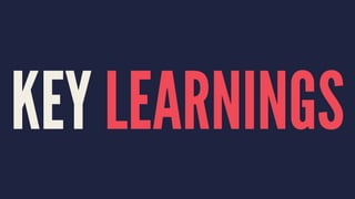 KEY LEARNINGS
 