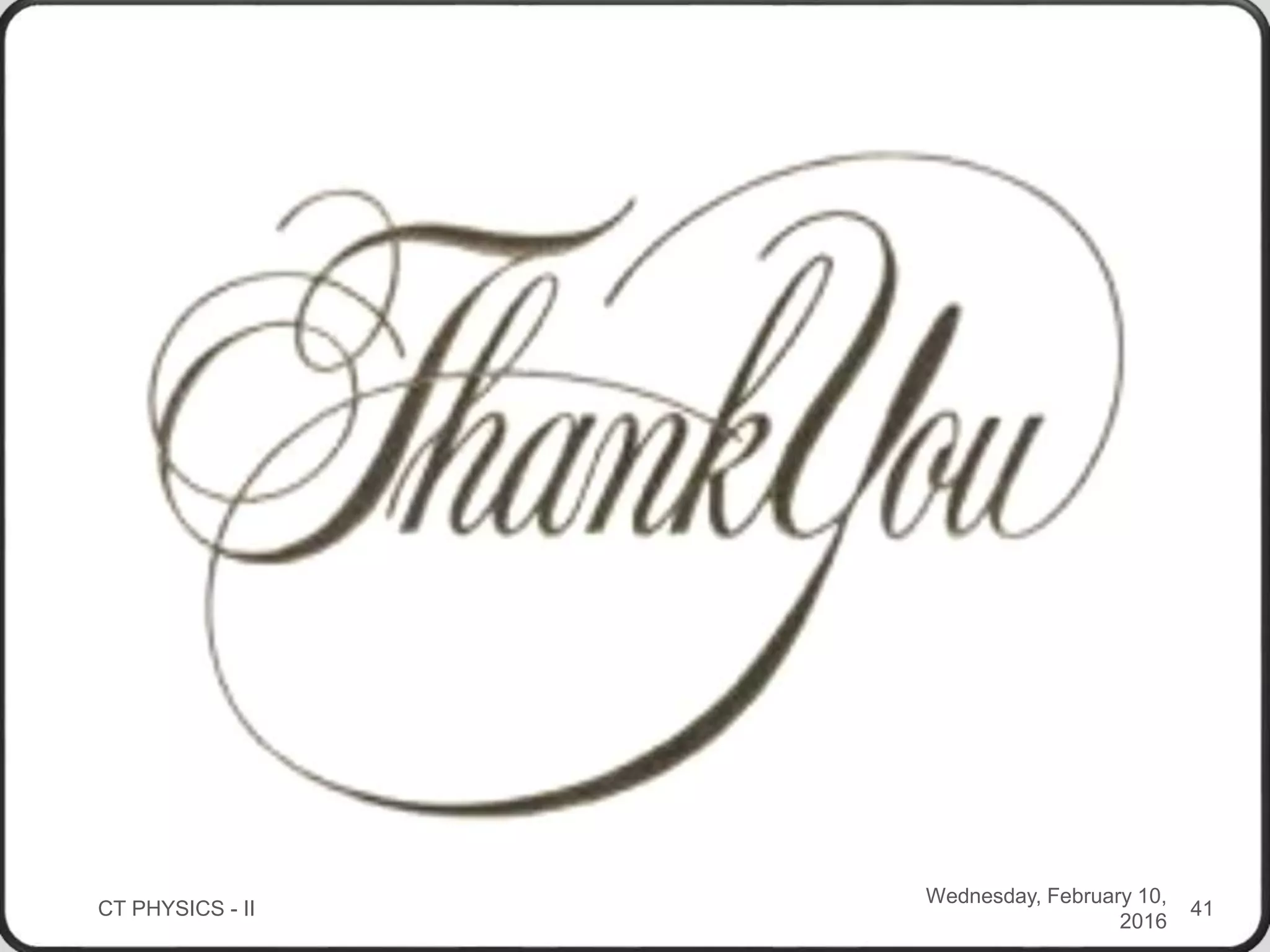 Wednesday, February 10,
2016
CT PHYSICS - II 41
 