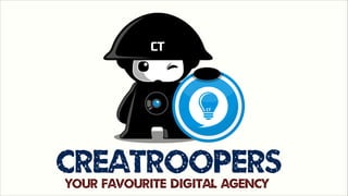 Creatroopers
YOUR FAVOURITE DIGITAL AGENCY

 