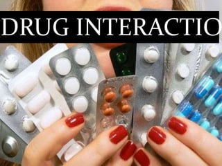 DRUG INTERACTIO
 