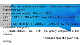 COMPUTED TOMOGRPAHY SCAN LESSONS PPT FOR RADIOLOGIC TECHONOLOGY | PPTX