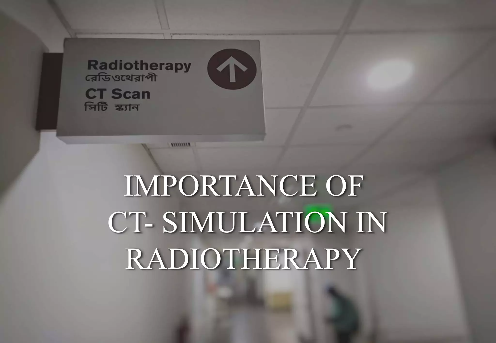Importance of CT Simulation in Radiotherapy Planning PPT