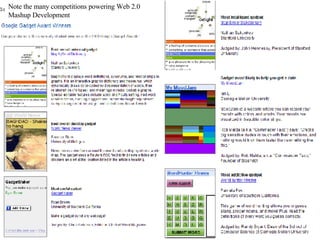 Portlets v. Google Gadgets Portals for Grid Systems are built using portlets with software like GridSphere integrating these on the server-side into a single web-page Google (at least) offers the Google sidebar and Google home page which support Web 2.0 services and do not use a server side aggregator Google is more user friendly! The many Web 2.0 competitions is an interesting model for promoting development in the world-wide distributed collection of Web 2.0 developers I guess Web 2.0 model will win! Note the many competitions powering Web 2.0  Mashup Development 