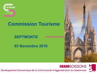 Commission Tourisme
SEPTMONTS
03 Novembre 2016
 