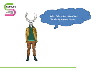 Merci de votre attention.
Touristiquement vôtre .
 
