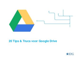 20 Tips & Trucs voor Google Drive
 