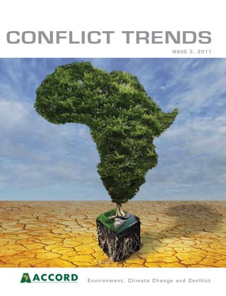 IS S U E 2 , 2 0 1 1




Environment, Climate Change and Conflict
 