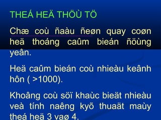 THEÁ HEÄ THÖÙ TÖ
Chæ coù ñaàu ñeøn quay coøn
heä thoáng caûm bieán ñöùng
yeân.
Heä caûm bieán coù nhieàu keânh
hôn ( >1000).
Khoâng coù söï khaùc bieät nhieàu
veà tính naêng kyõ thuaät maùy
theá heä 3 vaø 4.
 