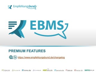 PREMIUM FEATURES
https://www.empfehlungsbund.de/changelog
13
 