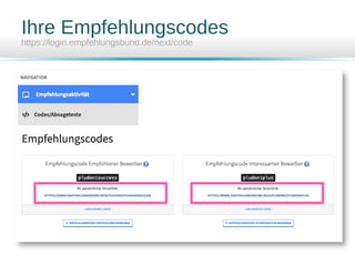 Ihre Empfehlungscodes
https://login.empfehlungsbund.de/next/code
 