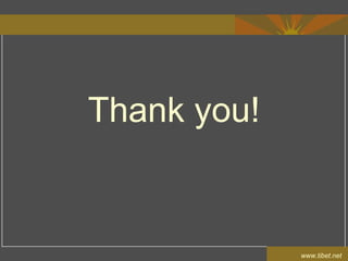 Thank you!
www.tibet.net
 