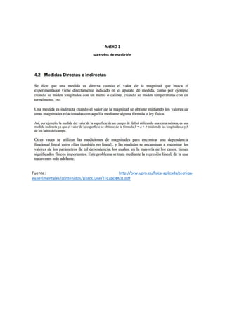 ANEXO 1
Métodos de medición
Fuente: http://ocw.upm.es/fisica-aplicada/tecnicas-
experimentales/contenidos/LibroClase/TECap04A01.pdf
 