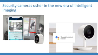 Security cameras usher in the new era of intelligent
imaging
 