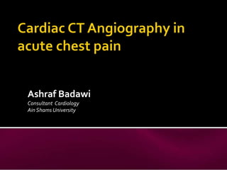 Ashraf Badawi
Consultant Cardiology
Ain Shams University
 