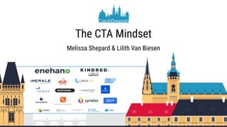 The CTA Mindset
Melissa Shepard & Lilith Van Biesen
 