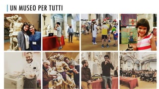 |UN MUSEO PER TUTTI
 