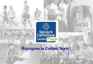 Rejoignez la Caritas Team !

 