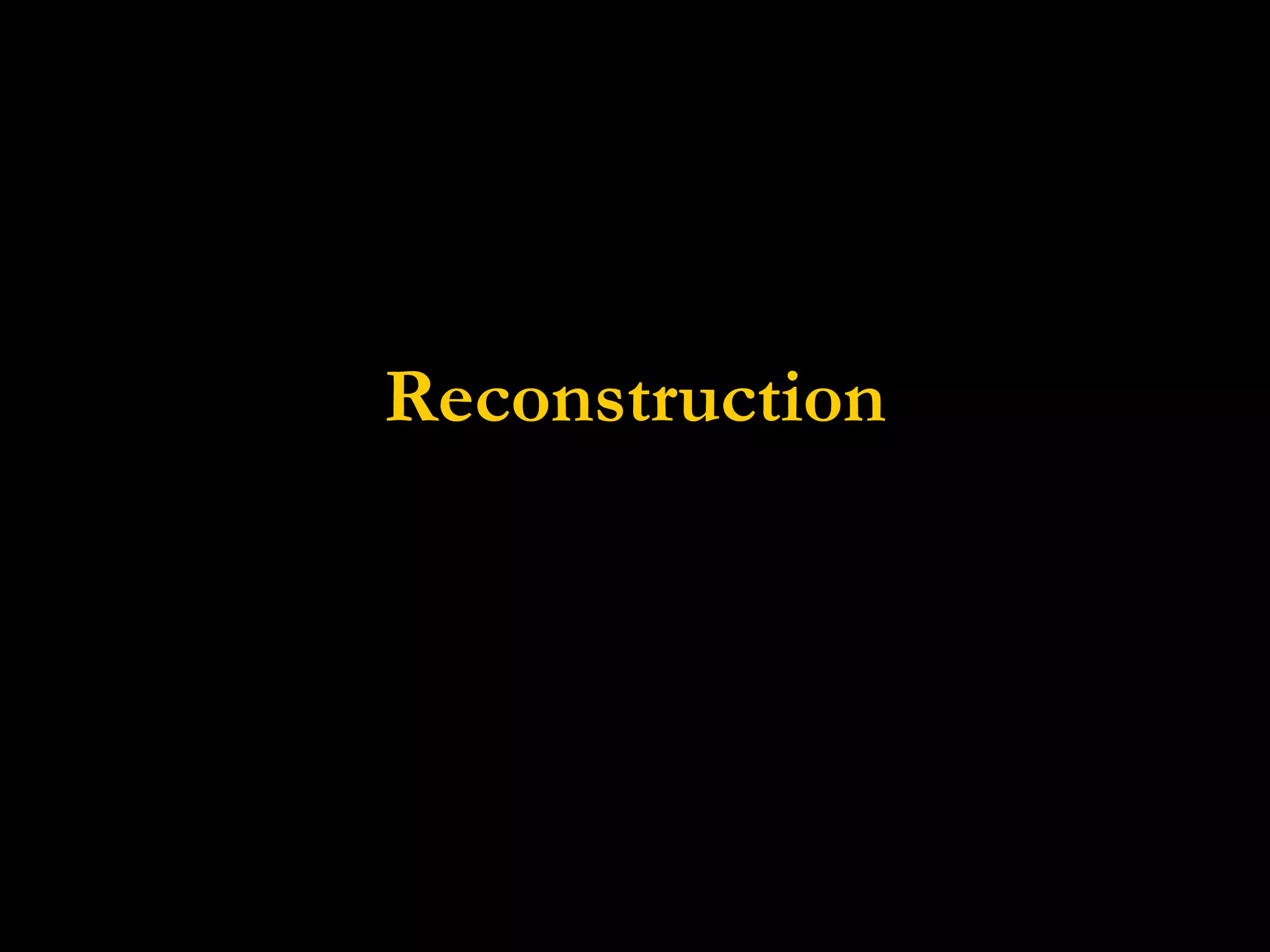 Reconstruction 