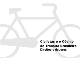 CTB - Códido de Trânsito Brasileiro para bicicleta - Direitos e Deveres do Ciclista