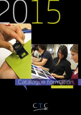 2015 
Catalogue formation 
www.ctcformation.com 
 
