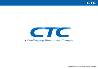 Copyright (c)2007 ITOCHU Techno-Solutions Corporation
 