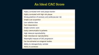 CT CAC SCORE IN RISK STRATIFICATION AND PRIMARY PREVENTION.pptx