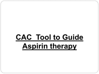 CAC Tool to Guide
Aspirin therapy
 