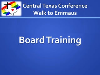 Central Texas Conference
Walk to Emmaus

Board Training

 
