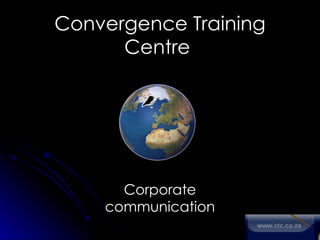 Corporate communication Convergence Training Centre  
