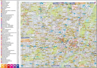 47
     Marstallmuseum mit Museum„Nymphenburger Porzellan“ page 38
59
     meventi - schenk mir ein Erlebnis                  page 45
48
     Münchner Volkshochschule                           page 39
22
     Munich Walk Tours & Fahrradverleih                 page 23
13
     Olympiapark München                                page 18
23
     Radius Bike Rental                                 page 23
24
     Radius Tours Stadtführung                          page 24
38
     Ratskeller München                                 page 33
04
     Pasinger Fabrik                                    page 12
39
     Pfälzer Residenz Weinstube                         page 33
14
     Residenz München mit Schatzkammer                  page 19
25
     SANDEMANs NEW Munich Tours                         page 24
40
     SCHLOSSCAFÉ IM PALMENHAUS                          page 34
15
     Schloss Nymphenburg                                page 19
16
     SEA LIFE München                                   page 20
26
     Segway Tour Munich                                 page 25
27
     Seg-to-rent München                                page 25
49
     Spielzeugmuseum im Alten Rathausturm               page 39
30
     Spurwechsel Fahrradverleih                         page 27
28
     Spurwechsel Stadtführung                           page 26
50
     Staatliches Museum für Völkerkunde München page 40
31
     Stadtvogel Fahrradverleih                          page 28
29
     Stattreisen München e.V.                           page 27
05
     Table Magic Theater                                page 13
06
     Theater Keller 2                                   page 13
60
     Therme Erding                                      page 47
51
     Valentin-Karlstadt-Musäum                          page 40
17
     Volkssternwarte mit Planetarium                    page 20
32
     Weis[s]er Stadtvogel                               page 29
41
     Weisses Bräuhaus                                   page 35
 