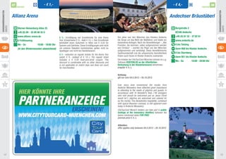 07                            - € 1,-                                                                                                                          - € 4,-                               08
                          PARTNER                                                                                                                                                                               PARTNER
SehenSWüRDIGKeITen




                                                                                                                                                                                                                               SehenSWüRDIGKeITen
                     Allianz Arena                                                                                                                                                 Andechser Bräustüberl
SIgHtS




                                                                                                                                                                                                                               SIgHtS
                          Werner-heisenberg-Allee 25                                                                                                                                 Bergstraße 2
                          +49 (0) 89 - 35 09 48 35 0                                                                                                                                 82346 Andechs
                          www.allianz-arena.de                   € 1,- ermäßigung auf einzeltickets für eine arena        Von jeher war den Mönchen des Klosters andechs             +49 (0) 81 52 - 37 62 61
                          6 Fröttmaning                          tour (erwachsene € 9,- statt € 10,-). Das einzelticket   die Sorge um das Wohl der Wallfahrer und gäste ein         www.andechs.de
                                                                 beinhaltet einen gutschein in Höhe von € 0,50 für        besonderes anliegen. Nach der Benediktsregel – „alle
                          Mo - So            10:00 - 18:00 Uhr   Speisen und getränke. Diese ermäßigungen sind nicht      Fremden, die kommen, sollen aufgenommen werden             6 bis Tutzing
                          (In den Wintermonaten abweichend)      mit anderen Rabatten kombinierbar, gelten nicht an       wie Christus“ – wurden die Pilger von den Mönchen          dann 958 bis Kloster Andechs
                                                                 Spieltagen und nicht bei Handelswaren.                   aufgenommen und verköstigt. Diese benediktinische
                                                                                                                          gastfreundschaft und die urbayerische gemütlichkeit        6 bis Starnberg
                                                                 € 1.- reduction on regular tickets for the Arena Tour
                                                                                                                          finden auch heute im Kloster andechs zueinander.           dann 951 bis Kloster Andechs
                                                                 (adult, € 9.- instead of € 10.-). The regular ticket
                                                                 includes a € 0.50 food-and-drink coupon. This            Die Inhaber der CitytourCard München können im u.g.
                                                                                                                          Zeitraum KOSTenLOS an der öffentlichen
                                                                                                                                                                                     Mo - So         10:00 - 20:00 Uhr
                                                                 discount is combinable with no other discounts and
                                                                 is not applicable on match days and does not count       Verkostung in der Klosterbrennerei teilnehmen
                                                                 for merchandise.                                         (regulär: € 4,-).


                                                                                                                          Achtung:
                                                                                                                          gilt nur vom 04.5.2012 – 05.10.2012


                                                                                                                          Ever since time immemorial the monks from
                                                                                                                          Andechs Monastery have attached great importance
                                                                                                                          to attending to the needs of pilgrims and guests. In
                                                                                                                          accordance with St Benedict’s Rule (“All strangers
                                                                                                                          who visit should be welcomed just as Jesus Christ
                                                                                                                          would be“), pilgrims are welcomed and catered for
                                                                                                                          by the monks. This Benedictine hospitality, combined
                                                                                                                          with typical Bavarian cosiness, is still apparent even
                                                                                                                          today in Andechs Monastery.
                                                                                                                          CityTourCard Munich holders can take part in public
                                                                                                                          tastings at the monastery distillery between the
                                                                                                                          below mentioned dates FOR FREE
                                                                                                                          (normal price € 4.-).


                                                                                                                          Attention:
                                                                                                                          offer applies only between 04.5.2012 – 05.10.2012




     14                                                                                                                                                                                                                            15
 