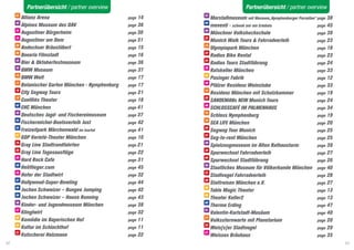 Partnerübersicht / partner overview                                    Partnerübersicht / partner overview
     07                                                       47
          Allianz Arena				page 14                                 Marstallmuseum mit Museum„Nymphenburger Porzellan“	page 38
     42                                                       59
          Alpines Museum des DAV			                 page 36        meventi - schenk mir ein Erlebnis	 		page 45
     33                                                       48
          Augustiner Bürgerheim			                  page 30        Münchner Volkshochschule 			                       page 39
     34                                                       22
          Augustiner am Dom				                     page 31        Munich Walk Tours & Fahrradverleih 		              page 23
     08                                                       13
          Andechser Bräustüberl			                  page 15        Olympiapark München 			                            page 18
     09                                                       23
          Bavaria Filmstadt				page 16                             Radius Bike Rental 			                             page 23
     43                                                       24
          Bier & Oktoberfestmuseum			               page 36        Radius Tours Stadtführung			                       page 24
     44                                                       38
          BMW Museum				page 37                                    Ratskeller München		                  	page 33
     10                                                       04
          BMW Welt				page 17	                                     Pasinger Fabrik 				                               page 12
     11                                                       39
          Botanischer Garten München - Nymphenburg	 page 17        Pfälzer Residenz Weinstube			                      page 33
     18                                                       14
          City Segway Tours				                     page 21        Residenz München mit Schatzkammer		                page 19
     12                                                       25
          Cuvilliés Theater				page 18                             SANDEMANs NEW Munich Tours		                       page 24
     52                                                       40
          EHC München				page 41                                   SCHLOSSCAFÉ IM PALMENHAUS		                        page 34
     45                                                       15
          Deutsches Jagd- und Fischereimuseum		     page 37        Schloss Nymphenburg			                             page 19
     54                                                       16
          Fischermichel-Bootsverleih Just 		        page 42        SEA LIFE München				                               page 20
     53                                                       26
          Freizeitpark Märchenwald im Isartal	 	    page 41        Segway Tour Munich			                              page 25
     01                                                       27
          GOP Varieté-Theater München 		            page 10        Seg-to-rent München			                             page 25
     19                                                       49
          Gray Line Stadtrundfahrten    		          page 21        Spielzeugmuseum im Alten Rathausturm	              page 39
     20                                                       30
          Gray Line Tagesausflüge 			               page 22        Spurwechsel Fahrradverleih			                      page 27
     35                                                       28
          Hard Rock Cafe 				                       page 31        Spurwechsel Stadtführung		            	page 26
     58                                                       50
          Heliflieger.com				page 45                               Staatliches Museum für Völkerkunde München	page 40
     36                                                       31
          Hofer der Stadtwirt     			               page 32        Stadtvogel Fahrradverleih			                       page 28
     57                                                       29
          Hollywood-Super-Bowling			                page 44        Stattreisen München e.V.			                        page 27
     55                                                       05
          Jochen Schweizer – Bungee Jumping		       page 42        Table Magic Theater			                             page 13
     56                                                       06
          Jochen Schweizer – House Running		        page 43        Theater Keller2				page 13
     46                                                       60
          Kinder- und Jugendmuseum München 		       page 38        Therme Erding				page 47
     37                                                       51
          Klinglwirt 				page 32                                   Valentin-Karlstadt-Musäum			                       page 40
     02                                                       17
          Komödie im Bayerischen Hof        		      page 11        Volkssternwarte mit Planetarium		                  page 20
     03                                                       32
          Kultur im Schlachthof			                  page 11        Weis[s]er Stadtvogel			                            page 29
     21                                                       41
          Kutscherei Holzmann			                    page 22        Weisses Bräuhaus				page 35
52                                                                                                                              53
 