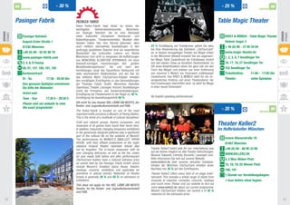 04                            - 30 %                                                                                                                                                - 25 %                                  05
              PARTNER                                                                                                                                                                                                      PARTNER



         Pasinger Fabrik                                                                                                                                                                   Table Magic Theater
                                                   Diese Kultur-Fabrik liegt direkt an einem der
                                                   PasingerFabrik.indd 1                10.10.2007 15:37:07 Uhr




                                                   wichtigsten     Verkehrsknotenpunkte      Münchens:
                                                   am Pasinger Bahnhof. Sie ist eine Heimstatt
Bühnen




                                                                                                                                                                                                                                          Bühnen
Stages




                                                                                                                                                                                                                                          Stages
              Pasinger Bahnhof                     vieler kultureller Disziplinen! Kleinkunst- und                                                                                            KRIST & MÜNCH - Table Magic Theater
                                                   Kabarettgruppen, Theaterensembles, Musiker aller
              August-Exter-Straße 1                Sparten haben hier ihre Heimat gefunden; aber                                                                                              Unterer Anger 3
              81245 München                        auch vielfach wechselnde Ausstellungen in den                                 25 % Ermäßigung auf Ticketpreise, geben Sie dazu             + 49 (0) 89 - 37 00 34 64	
                                                   großzügig gestalteten Galerien sind ein wesentlicher                          bei Ihrer Reservierung das Stichwort „CityTourCard“
              +49 (0) 89 - 82 92 90 79             Bestandteil des kulturellen Lebens am Rande                                   an. In diesem einzigartigen Theater der Magie mitten         www.magic-theater.de	
              www.pasinger-fabrik.com              Münchens! Und nicht zu vergessen die Aufführungen                             in der Münchner Altstadt erwartet Sie am sogenann-           1, 2, 3, 6, 7 Sendlinger Tor
                                                   von MÜNCHENS KLEINSTEM OPERNHAUS mit ihren                                    ten Magic Table Zauberkunst der Extraklasse, kreiert
              3, 4, 6, 8 Pasing                    liebevoll-schrägen Inszenierungen des „großen                                 von den besten Close-up Künstlern Deutschlands. Im           16, 17, 18, 27 Sendlinger Tor
                                                   Musiktheaterrepertoires“. Vor und nach den                                    Stil eines Amphitheaters sitzen Sie ganz nah um den
              56, 57, 157, 160, 161, 162                                                                                                                                                      152 Sendlinger Tor
                                                   Vorstellungen sorgt das hausinterne Restaurant mit                            Tisch des Magier und erleben aus einer Entfernung
              Kartenverkauf:                       stets wechselnden Köstlichkeiten und der Bar für                              von maximal 5 Metern ein Feuerwerk erstklassiger             Tickethotline:       11:00 - 17:00 Uhr
                                                   das leibliche Wohl! CityTourCard-Inhaber erhalten                             Zauberkunst. Das KRIST & MÜNCH steht für ein un-
              Di - So 	          17:30 - 20:30 Uhr                                                                               vergessliches Erlebnis und einen Theaterabend, der           Theater:             siehe Spielplan
                                                   den ermäßigten Eintrittspreis zu den Veranstaltungen
              Den genauen Spielplan entnehmen 		der Pasinger Fabrik GmbH: Münchens Kleinstes                                     Ihre Erwartungen übertreffen wird- es steht für Magie
              Sie bitte der Webseite!              Opernhaus, Theater, Lesungen, Konzert, Ausstellungen                          in einer neuen Dimension!
                                                   (nicht bei Premieren und Sonderveranstaltungen).
              ticket sale:                         Ermäßigung bei Theaterkarten in der Regel ca. 30 %, 	
                                                   Ermäßigung bei Ausstellungseintritt 50 %.                                     No English-speaking performances!
              Tues - Sun 	      17:30 h - 20:30 h
              Please visit our website to view 		Gilt nicht für das theater VIEL LÄRM UM NICHTS, die
                                                 Kinder- und Jugendkulturwerkstatt und FABI.
              the exact programme!                                                                                                                                                           - 35 %                                  06
                                                                     The Kultur-Fabrik is located on one of the most                                                                                                       PARTNER
                                                                     important traffic junctions in Munich, at Pasing Station.
                                                                     This is the home of a multitude of cultural disciplines!
                                                                     Craft and cabaret groups, theatre companies, and
                                                                     musicians of all genres have found their home here.                                                                   Theater Keller2
                                                                     In addition, frequently changing temporary exhibitions                                                                Im Hofbräukeller München
                                                                     in the generously designed galleries play a significant
                                                                     part of the cultural life on the outskirts of Munich!
                                                                     The performances by MUNICH’S SMALLEST OPERA                                                                              Innere Wienerstraße 19
                                                                     HOUSE, with their offbeat productions of the major                                                                       81667 München
                                                                     classical musical theatre repertoire should also
                                                                     not be forgotten. The in-house restaurant, with its         Theater Keller2 bietet jede Art von Unterhaltung was         +49 (0) 89 - 88 90 33 99
                                                                     ever changing delicacies, as well as the bar, caters        auf der Bühne möglich ist. Alle Theater Stilrichtungen:
                                                                                                                                 Musical, Kabarett, Comedy, Konzerte, Lesungen uvm.           WWW.KELLER2.DE
                                                                     for your needs both before and after performances!
                                                                     CityTourCard holders have a reduced entrance price          Bitte informieren Sie sich auf unserer Website 	             4, 5 Max-Weber-Platz
                                                                     on events held by the Pasinger Fabrik GmbH: which           www.keller2.de über unseren aktuellen Spielplan.
                                                                                                                                 Inhaber der München CityTourCard erhalten einen              15, 16, 19, 25 Wiener Platz
                                                                     include Munich’s Smallest Opera House, theatre,
                                                                     readings, concerts, exhibitions (not applicable for         Nachlass von 35 % auf den Eintrittspreis.                    190, 191
                                                                     premieres or special events). Reduction on theatre          Theatre Keller2 offers every kind of on-stage enter-         1 Stunde vor 	Vorstellungsbeginn
                                                                     tickets is generally 30 % and 50 % on admission to          tainment. This includes a whole range of styles from
                                                                     exhibitions.                                                musicals to cabarets, comedies, concerts, readings           1 hour before show beginn
                                                                     This does not apply for the VIEL LÄRM UM NICHTS             and much more. Please visit our website to find out
                                                                     theatre, for the Kinder- und Jugendkulturwerkstatt          more www.keller2.de about our current programme.
                                                                     and FABI.                                                   Munich CityTourCard holders can receive a of 35 %            					
                                                                                                                                 reduction on the admission price.                            	
 12                                                                                                                                                                                               13
 