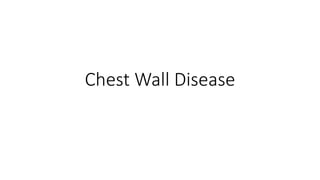 Chest Wall Disease
 
