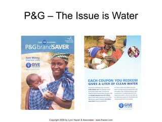 P&G – The Issue is Water Copyright 2009 by Lynn Hazan & Associates - www.lhazan.com 
