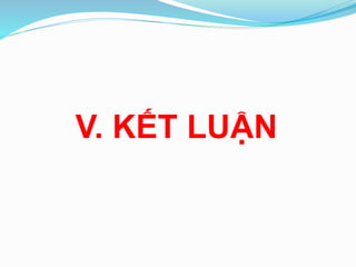 V. KẾT LUẬN
 