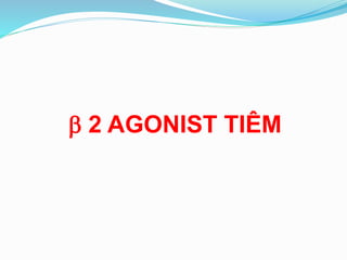  2 AGONIST TIÊM
 