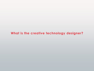 Creative Technology Design | PPTX