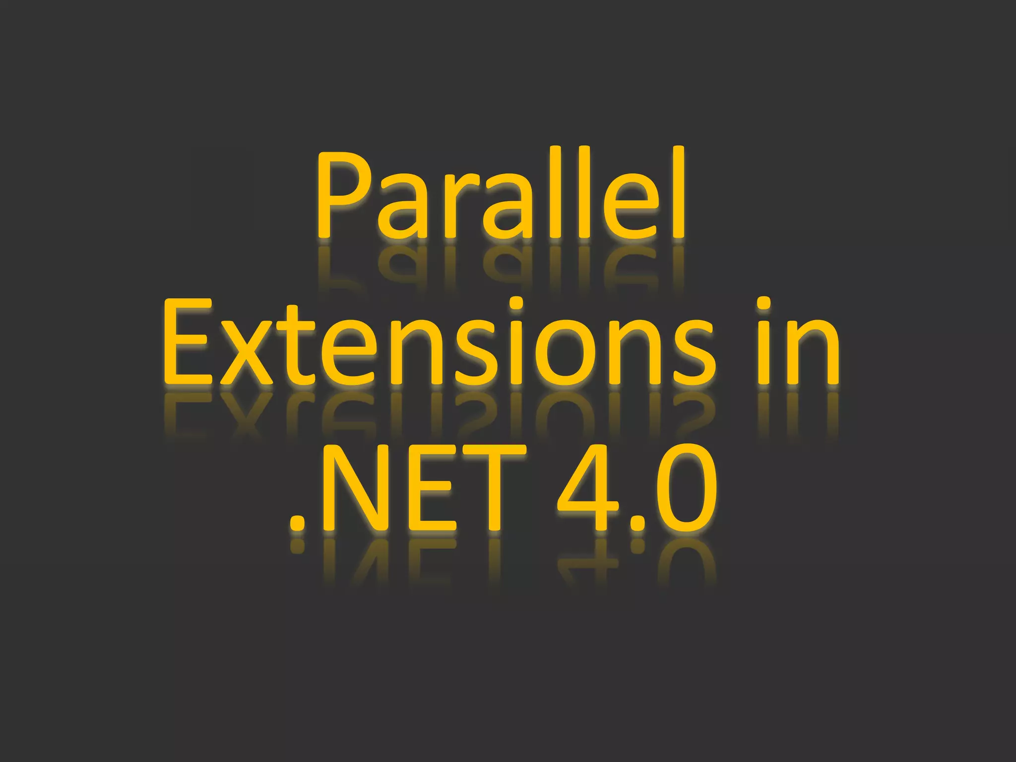 Parallel Extensions in .NET 4.0 