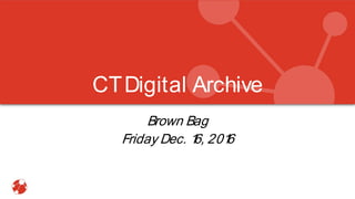 CTDA Brown Bag, Dec. 2016