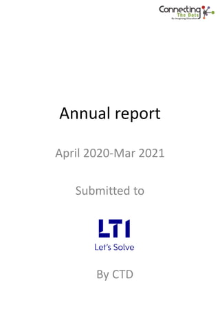 Annual report
April 2020-Mar 2021
Submitted to
By CTD
 