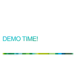 © 2010 Cisco and/or its affiliates. All rights reserved. Cisco Confidential 29
 