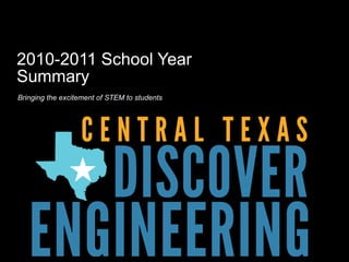 2010-2011 School Year Summary Bringing the excitement of STEM to students 