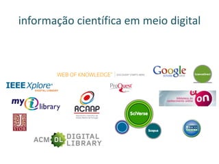 informação científica em meio digital
 